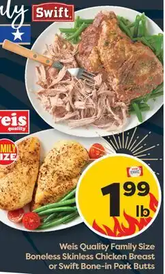 Weis Markets Weis Quality Family Size Boneless Skinless Chicken Breast or Swift Bone-in Pork Butts offer