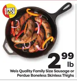 Weis Markets Weis Quality Family Size Sausage or Perdue Boneless Skinless Thighs offer