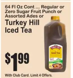 SuperFresh 64 Fl Oz Cont ... Regular or Zero Sugar Fruit Punch or Assorted Ades or Turkey Hill Iced Tea offer