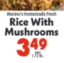 Marino's Supermarket Marina's Homemade Fresh Rice With Mushrooms offer