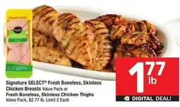 Albertsons Signature SELECT Fresh Boneless, Skinless Chicken Breasts Value Pack or Fresh Boneless, Skinless Chicken Thighs offer