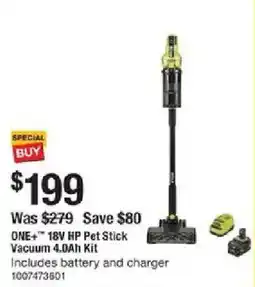 The Home Depot ONE+18V HP Pet Stick Vacuum 4.0Ah Kit offer
