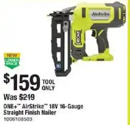 The Home Depot ONE+AirStrike 18V 16-Gauge Straight Finish Nailer offer