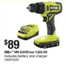 The Home Depot ONE+18V Drill/Driver 1.5Ah Kit offer