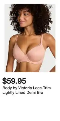 Victoria's Secret Body by Victoria Lace-Trim Lightly Lined Demi Bra offer