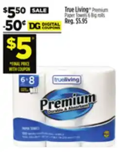 Dollar General True Living Premium Paper Towels 6 Big Rolls offer