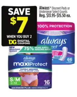 Dollar General Always Discreet Pads or Underwear Select Counts offer