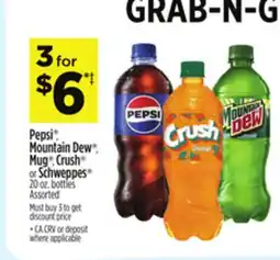 Dollar General Pepsi , Mountain Dew , Mug , Crush or Schweppes offer