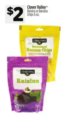 Dollar General Clover Valley Raisins or Banana Chips offer