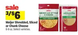Meijer Meijer Shredded, Sliced or Chunk Cheese offer