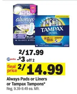 Meijer Always Pads or Liners or Tampax Tampons offer