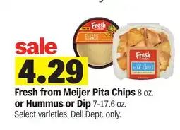 Meijer Fresh from Meijer Pita Chips 8 oz. or Hummus or Dip 7-17.6 oz offer