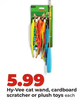 Hy-Vee Hy-Vee cat wand, cardboard scratcher or plush toys offer