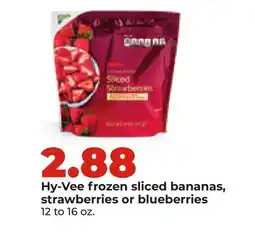 Hy-Vee Hy-Vee frozen sliced bananas, strawberries or blueberries offer