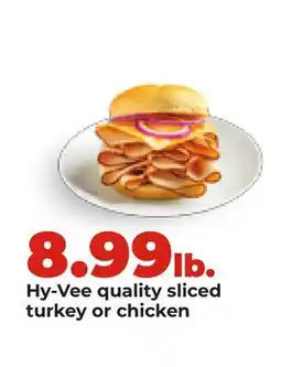 Hy-Vee Hy-Vee quality sliced turkey or chicken offer