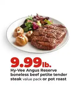 Hy-Vee Hy-Vee Angus Reserve boneless beef petite tender steak value pack or pot roast offer