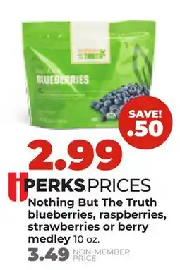 Hy-Vee Nothing But The Truth blueberries, raspberries, strawberries or berry medley offer