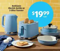 Aldi Ambiano Electric Kettle or 2-Slice Toaster offer