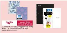 BJ’s Five Star 1-Subject College Ruled, Wide Ruled OR Fashion Notebook offer