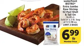 Vons waterfront BISTRO Extra Jumbo Raw Shrimp EZ Peel Shell & Tail On offer