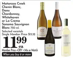 Pavilions Matanzas Creek Chenin Blanc, Daou Chardonnay, Whitehaven or La Crema Sonoma Sauvignon Blanc offer