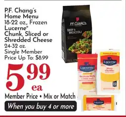 Pavilions P.F. Chang's Home Menu 18-22 oz., Frozen Lucerne Chunk, Sliced or Shredded Cheese 24-32 oz offer