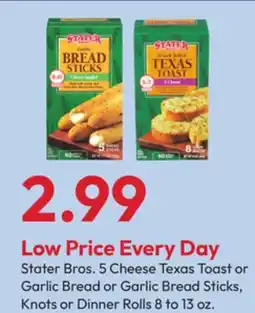 Stater Bros Stater Bros. 5 Cheese Texas Toast or Garlic Bread or Garlic Bread Sticks, Knots or Dinner Rolls offer