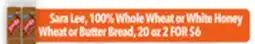Tony’s Fresh Market Sara Lee, 100% Whole Wheat or White Honey Wheat or Butter Bread offer
