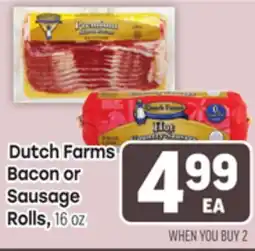 Tony’s Fresh Market Dutch Farms Bacon or Sausage Rolls offer