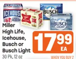 Tony’s Fresh Market Miller High Life, Icehouse, Busch or Busch Light offer