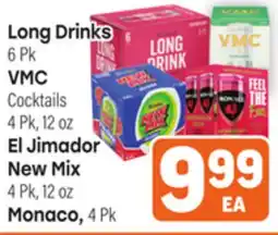 Tony’s Fresh Market Long Drinks or VMC Cocktails or El Jimador New Mix or Monaco offer