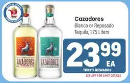 Tony’s Fresh Market Cazadores Blanco or Reposado Tequila offer