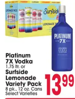 Jewel-Osco Platinum 7X Vodka 1.75 ltr. or Surfside Lemonade Variety Pack 8 pk., 12 oz. cans offer