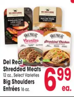Jewel-Osco Del Real Shredded Meals 12 oz., Select Varieties Big Shoulders Entrées 16 oz offer