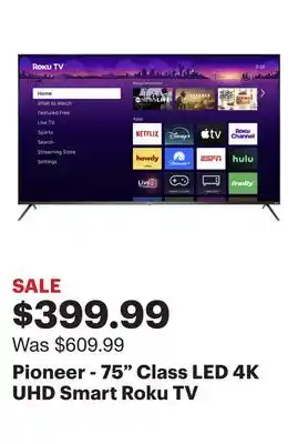 Best Buy Pioneer - 75 Class LED 4K UHD Smart Roku TV offer
