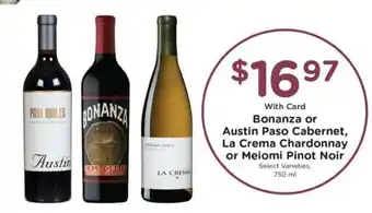 Pick'n Save Bonanza or Austin Paso Cabernet, La Crema Chardonnay or Meiomi Pinot Noir offer