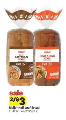 Meijer Meijer Half Loaf Bread offer