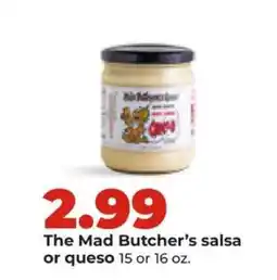 Hy-Vee The Mad Butcher’s salsa or queso offer