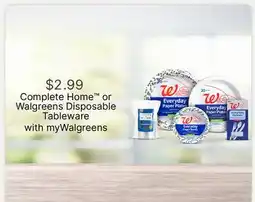 Walgreens Complete Home or Walgreens Disposable Tableware offer