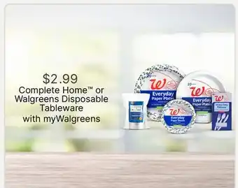 Walgreens Complete Home or Walgreens Disposable Tableware offer