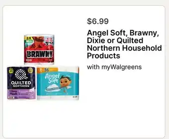 Walgreens Angel Soft, Brawny, Dixie or Quilted Northern Household Products offer