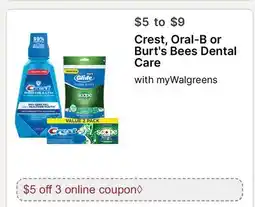 Walgreens Crest, Oral-B or Burt's Bees Dental Care offer