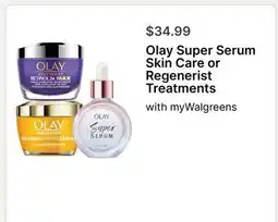 Walgreens Olay Super Serum Skin Care or Regenerist Treatments offer
