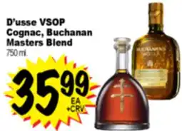 Superior Grocers D'usse VSOP Cognac, Buchanan Masters Blend offer