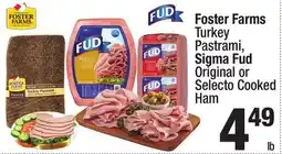 Super King Markets Foster Farms Turkey Pastrami, Sigma Fud Original or Selecto Cooked Ham offer