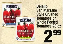 Super King Markets Delallo San Marzano Style Crushed Tomatoes or Whole Peeled Tomatoes offer