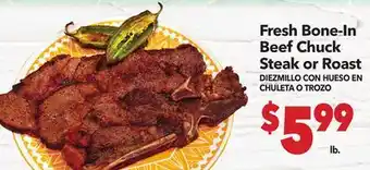 Vallarta Supermarkets Fresh Bone-In Beef Chuck Steak or Roast / DIEZMILLO CON HUESO EN CHULETA O TROZO offer
