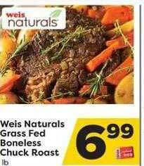 Weis Markets Weis Naturals Grass Fed Boneless Chuck Roast offer