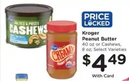 Kroger Kroger Peanut Butter or Cashews offer
