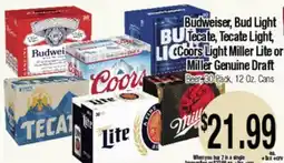 Big Saver Foods Budweiser, Bud Light, Tecate, Tecate Light, Coors Light Miller Lite or Miller Genuine Draft offer
